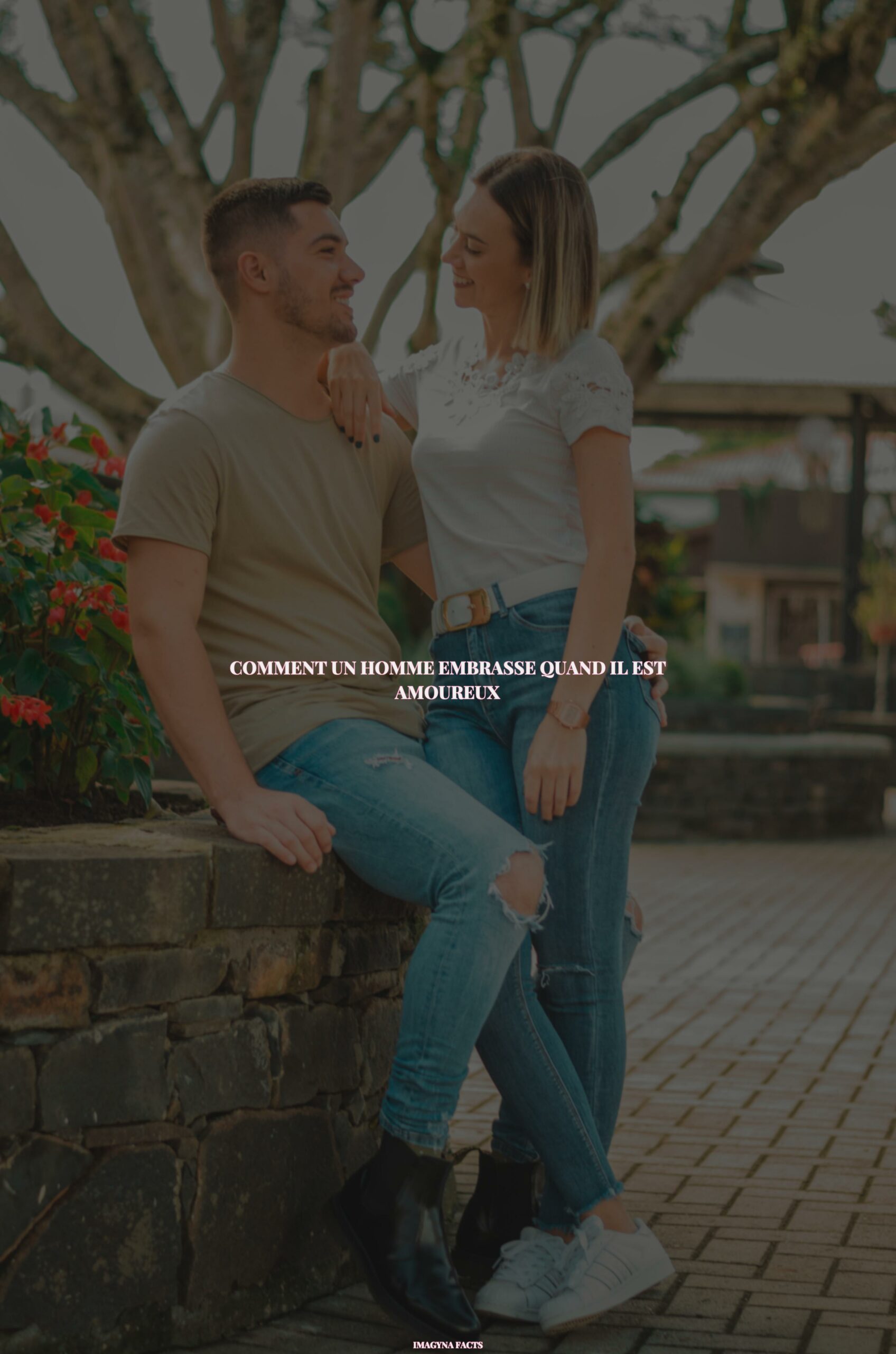 Comment un homme embrasse quand il est amoureux ? IMAGYNA Votre magazine féminin mode