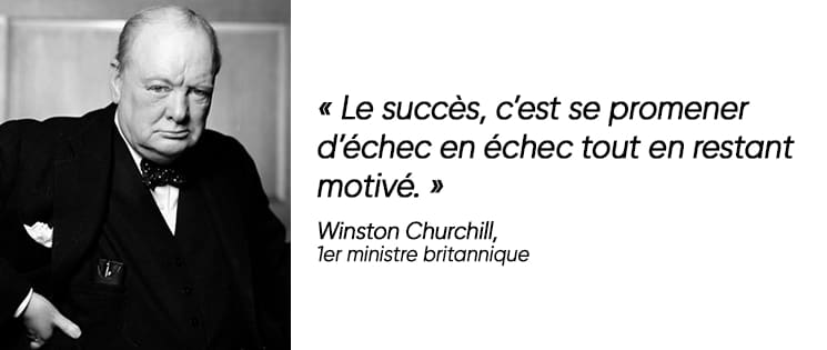 Citation positive de Winston Churchill : « Le succès, c’est se promener d’échec en échec tout en restant motivé. »