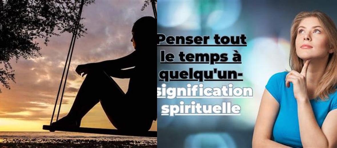 Pourquoi penser tout le temps à quelqu'un a-t-il une signification