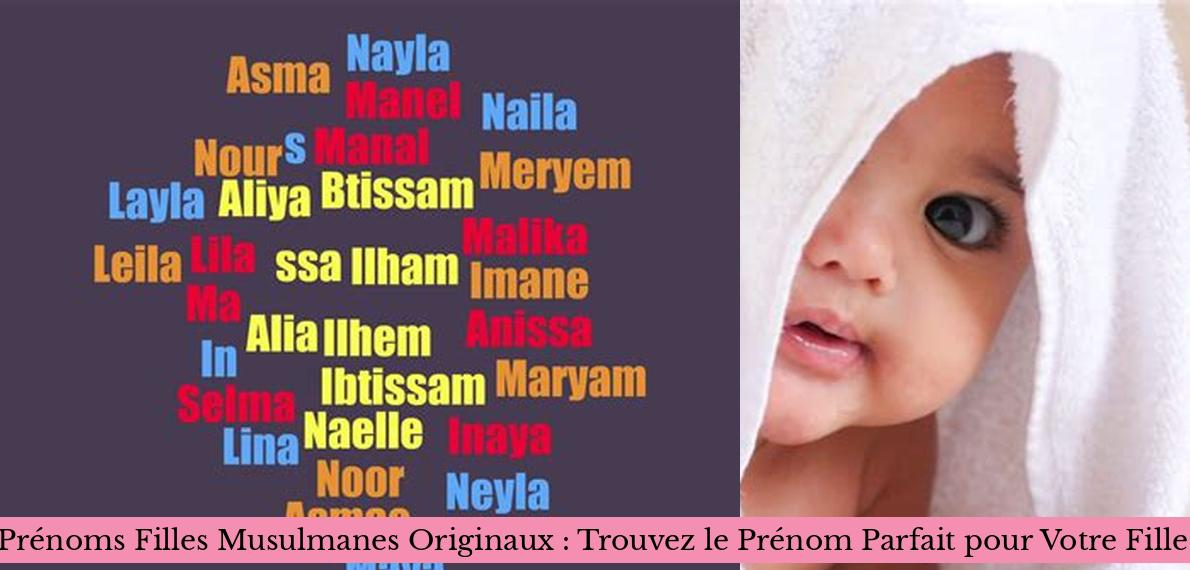 Quand Une Femme Vous Appelle Par Votre Prénom Prénoms Filles Musulmanes Originaux : Trouvez le Prénom Parfait pour