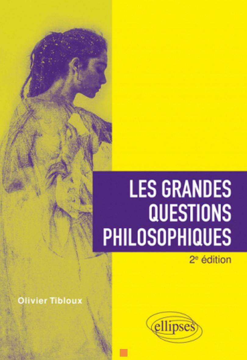 Les Grandes Questions Philosophiques Explorées et Dévoilées