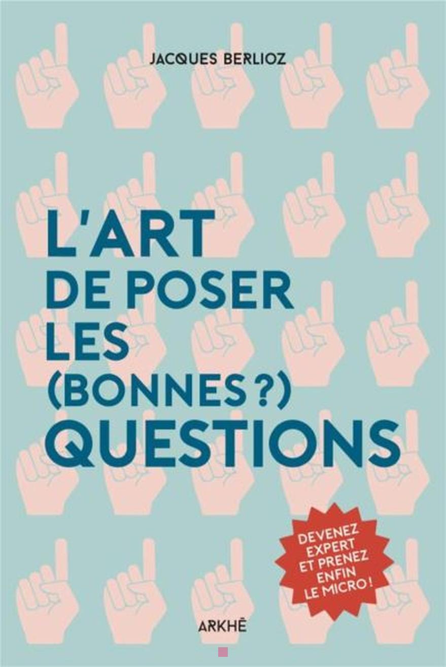 Maîtriser l'Art de Poser les Bonnes Questions : La Clé de la Communication Efficace