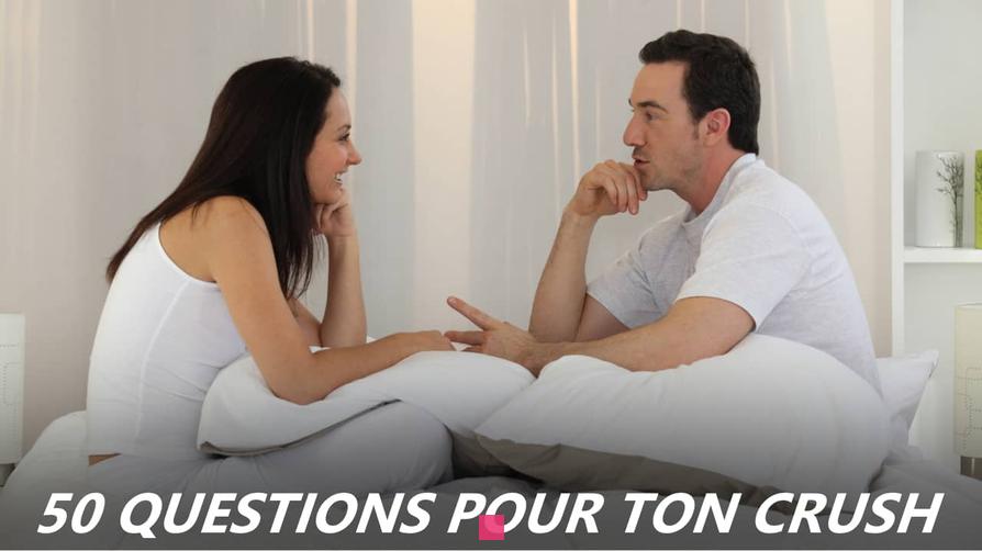 30 Questions Captivantes à Poser à Ton Crush pour le Séduire