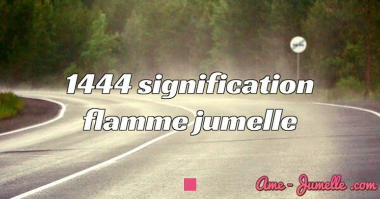 1444 et Flamme Jumelle : Significations Cachées Révélées