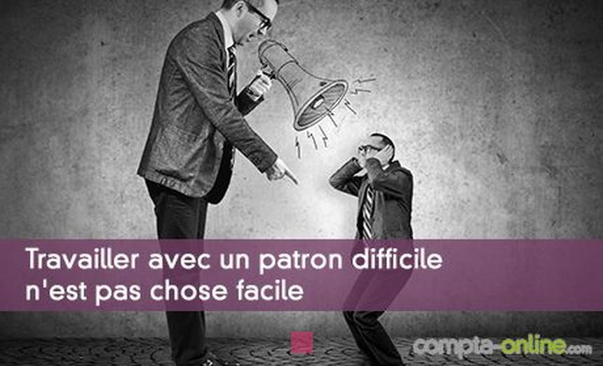 Comment gérer efficacement un patron difficile : Stratégies et conseils essentiels