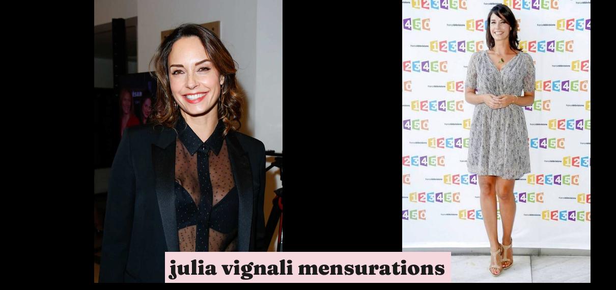 julia vignali mensurations entre glamour et défis personnels à