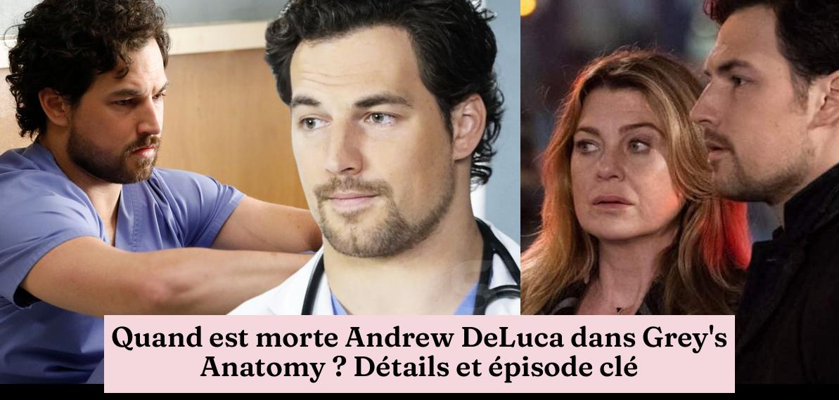 Quand est morte Andrew DeLuca dans Grey's Anatomy ? Détails et épisode ...
